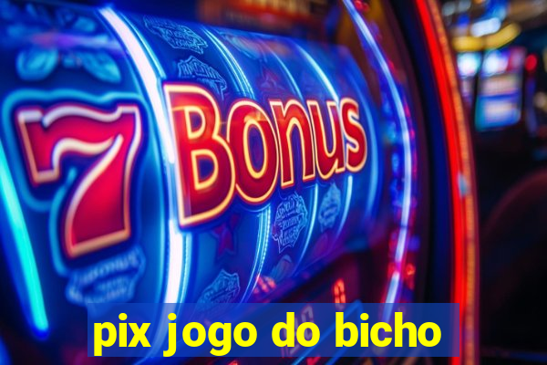 pix jogo do bicho